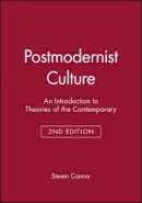 Steven Connor - Postmodernist Culture: An Introduction to Theories of the Contemporary - 9780631200529 - V9780631200529