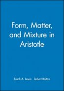 Lewis - Form, Matter, and Mixture in Aristotle - 9780631200925 - V9780631200925