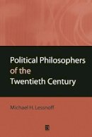 Michael Lessnoff - Political Philosophers of the Twentieth Century - 9780631202615 - V9780631202615