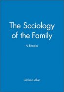 Allan (Ed) Graham - The Sociology of the Family: A Reader - 9780631202684 - V9780631202684