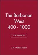 J. M. Wallace-Hadrill - The Barbarian West 400 - 1000 - 9780631202929 - V9780631202929