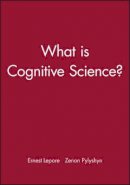 Ernest Lepore - What is Cognitive Science? - 9780631204930 - V9780631204930