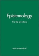 Alcoff - Epistemology: The Big Questions - 9780631205807 - V9780631205807