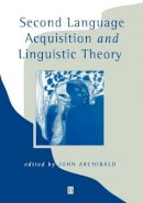 Archibald - Second Language Acquisition and Linguistic Theory - 9780631205920 - V9780631205920