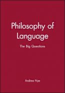 Nye - Philosophy of Language: The Big Questions - 9780631206026 - V9780631206026