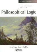 Lou (Ed) Goble - The Blackwell Guide to Philosophical Logic - 9780631206934 - V9780631206934