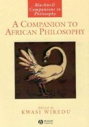 Kwasi Wiredu - A Companion to African Philosophy - 9780631207511 - V9780631207511