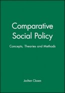Clasen - Comparative Social Policy: Concepts, Theories and Methods - 9780631207733 - V9780631207733