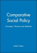 Clasen - Comparative Social Policy: Concepts, Theories and Methods - 9780631207740 - KCW0016031