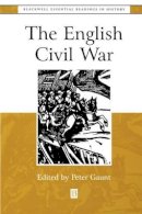 Peter Gaunt - The English Civil War: The Essential Readings - 9780631208099 - V9780631208099