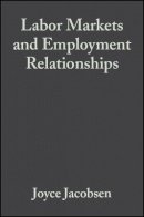 Joyce Jacobsen - Labor Markets and Employment Relationships: A Comprehensive Approach - 9780631208365 - V9780631208365