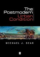 Michael J. Dear - The Postmodern Urban Condition - 9780631209881 - V9780631209881
