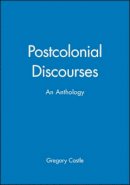 Castle - Postcolonial Discourses: An Anthology - 9780631210047 - V9780631210047