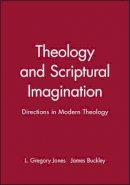 J. V. Jones - Theology and Scriptural Imagination: Directions in Modern Theology - 9780631210757 - V9780631210757