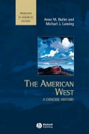 Anne M. Butler - The American West: A Concise History - 9780631210863 - V9780631210863