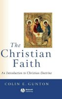 Colin Gunton - The Christian Faith: An Introduction to Christian Doctrine - 9780631211815 - V9780631211815