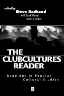 Steve Redhead - The Clubcultures Reader: Readings in Popular Cultural Studies - 9780631212164 - V9780631212164