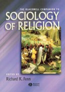 Richard (Ed) Fenn - The Blackwell Companion to Sociology of Religion - 9780631212416 - V9780631212416