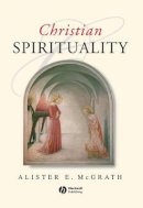 Alister Mcgrath - Christian Spirituality: An Introduction - 9780631212805 - V9780631212805