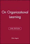 Chris Argyris - On Organizational Learning - 9780631213093 - V9780631213093