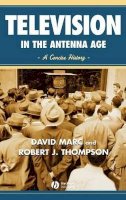 David Marc - Television in the Antenna Age: A Concise History - 9780631215431 - V9780631215431