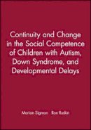Marian Sigman - Continuity and Change in the Social Competence of Children with Autism, Down Syndrome, and Developmental Delays - 9780631215912 - V9780631215912