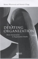 Westwood - Debating Organization: Point-Counterpoint in Organization Studies - 9780631216926 - V9780631216926