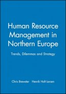Brewster - Human Resource Management in Northern Europe: Trends, Dilemmas and Strategy - 9780631217770 - V9780631217770