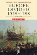 John H Elliott - Europe Divided: 1559 - 1598 - 9780631217800 - V9780631217800