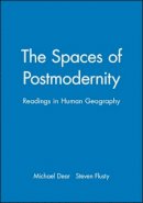 Dear - The Spaces of Postmodernity: Readings in Human Geography - 9780631217817 - V9780631217817