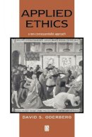 David S. Oderberg - Applied Ethics: A Non-Consequentialist Approach - 9780631219057 - V9780631219057