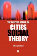 Ida (Ed) Susser - The Castells Reader on Cities and Social Theory - 9780631219330 - V9780631219330