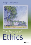 Hugh Lafollette - The Practice of Ethics - 9780631219446 - V9780631219446