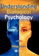 Philip Corr - Understanding Biological Psychology - 9780631219538 - V9780631219538