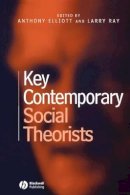 Elliott - Key Contemporary Social Theorists - 9780631219729 - V9780631219729