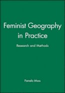 Moss - Feminist Geography in Practice: Research and Methods - 9780631220206 - V9780631220206