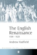 Andrew Hadfield - The English Renaissance 1500-1620 - 9780631220244 - V9780631220244