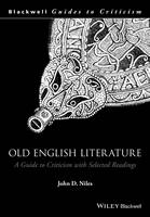 John D. Niles - Old English Literature: A Guide to Criticism with Selected Readings - 9780631220565 - V9780631220565
