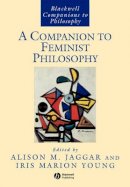 Alison M. Jagger - A Companion to Feminist Philosophy - 9780631220671 - V9780631220671