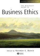 Norman E (Ed) Bowie - The Blackwell Guide to Business Ethics - 9780631221234 - V9780631221234