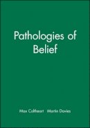 Max Coltheart - Pathologies of Belief - 9780631221364 - V9780631221364
