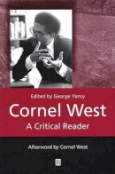 Yancy - Cornel West: A Critical Reader - 9780631222927 - V9780631222927