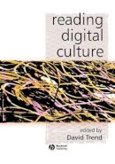 David Trend - Reading Digital Culture - 9780631223023 - V9780631223023