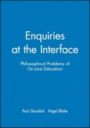 Blake - Enquiries at the Interface: Philosophical Problems of On-Line Education - 9780631223108 - V9780631223108