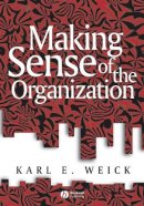 Karl E. Weick - Making Sense of the Organization - 9780631223191 - V9780631223191