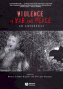Scheper-Hughes - Violence in War and Peace: An Anthology - 9780631223481 - V9780631223481