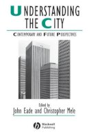 John Eade - Understanding the City: Contemporary and Future Perspectives - 9780631224075 - V9780631224075