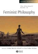 Alcoff - The Blackwell Guide to Feminist Philosophy - 9780631224273 - V9780631224273