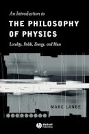 Marc Lange - An Introduction to the Philosophy of Physics: Locality, Fields, Energy, and Mass - 9780631225010 - V9780631225010