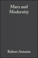 Antonio  - Marx and Modernity: Key Readings and Commentary - 9780631225492 - V9780631225492